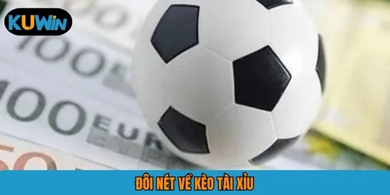 Đôi nét về kèo tài xỉu